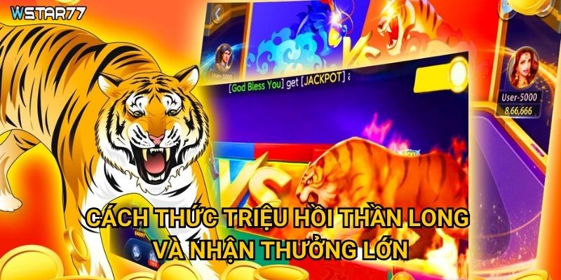 Cách thức triệu hồi thần long và nhận thưởng lớn?