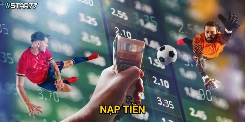 Nạp tiền Wstar77 được thực hiện qua những phương thức nào? 3 Nạp tiền Wstar77 được thực hiện qua những phương thức nào?